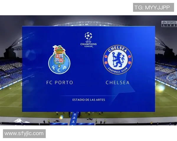 切尔西逆转波尔图全场沸腾战术解析与精彩瞬间回顾