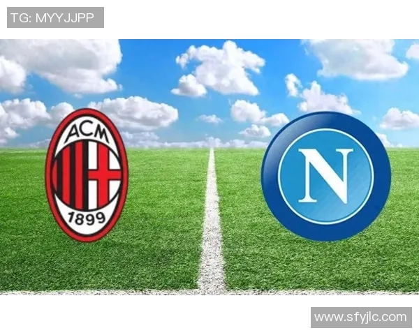 英超精彩对决AC米兰逆转那不勒斯引发全场狂欢数据深度解析